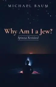 Why Am I a Jew?: Spinoza Revisited