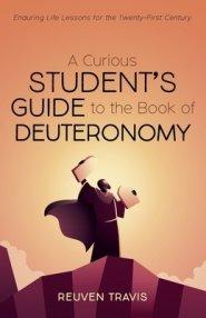 A Curious Student's Guide to the Book of Deuteronomy