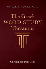 The Greek Word Study Thesaurus