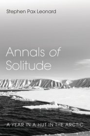 Annals of Solitude: A Year in a Hut in the Arctic