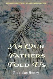 As Our Fathers Told Us: Religious Poetry in a Post-Christian Age