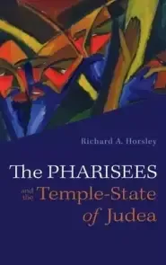 The Pharisees and the Temple-State of Judea