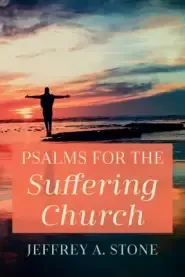 Psalms for the Suffering Church