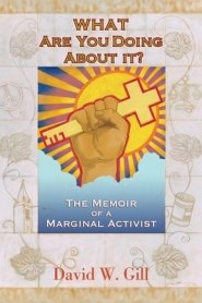 What Are You Doing about It?: The Memoir of a Marginal Activist