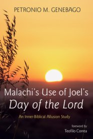 Malachi's Use of Joel's Day of the Lord