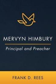 Mervyn Himbury: Principal and Preacher