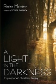 A Light in the Darkness: Inspirational Christian Poetry