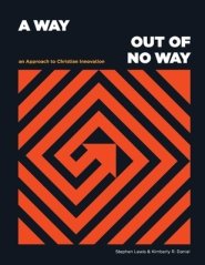 A Way Out of No Way: An Approach to Christian Innovation