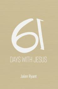 61 Days with Jesus