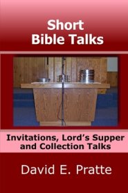 Short Bible Talks: Invitations, Lord's Supper and Collection Talks