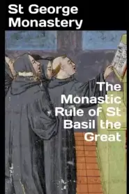 The Monastic Rule of St Basil the Great