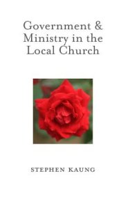 Government & Ministry in the Local Church