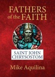 Fathers of the Faith: Saint John Chrysostom