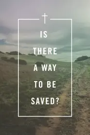 25 x Is There a Way to Be Saved? Tracts