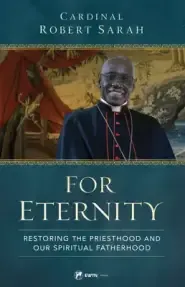 For Eternity: Restoring the Priesthood and Our Spiritual Fatherhood