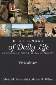 Dictionary of Daily Life in Biblical & Post-Biblical Antiquity: Viticulture