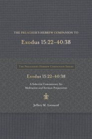 Preacher's Hebrew Companion to Exodus 15:22--40:38