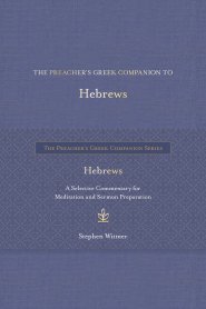 Preacher's Greek Companion to Hebrews