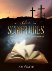 The Scriptures: A Verse by Verse Commentary of the New Testament