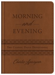 Morning and Evening: The Classic Daily Devotional