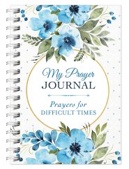 My Prayer Journal: Prayers for Difficult Times