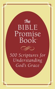 The Bible Promise Book: 500 Scriptures for Understanding God's Grace