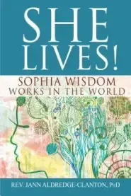 She Lives!: Sophia Wisdom Works in the World