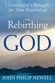 The Rebirthing of God: Christianity's Struggle for New Beginnings