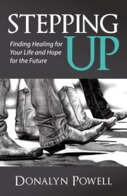 Stepping Up: Finding Healing for Your Life and Hope for the Future