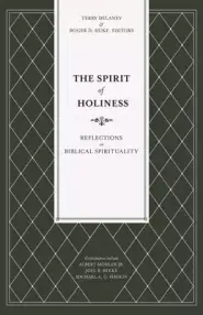 The Spirit of Holiness: Reflections on Biblical Spirituality