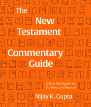 The New Testament Commentary Guide: A Brief Handbook for Students and Pastors