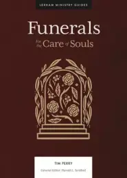 Funerals: For the Care of Souls