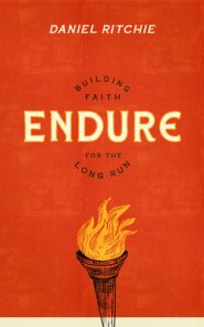 Endure: Building Faith for the Long Run