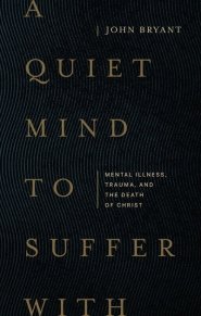 A Quiet Mind to Suffer With