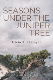 Seasons Under the Juniper Tree: A Daily Devotional