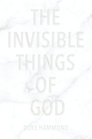 The Invisible Things of God