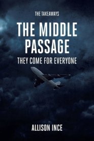 The Middle Passage: They Come for Everyone