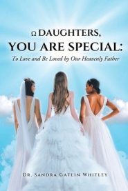 Daughters, You Are Special: To Love and Be Loved by Our Heavenly Father