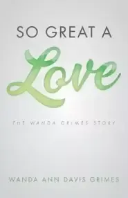 So Great a Love: The Wanda Grimes Story