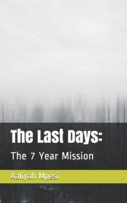 The Last Days: The 7 Year Mission