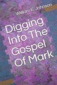 Digging Into The Gospel Of Mark