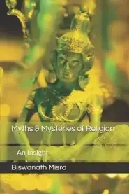 Myths & Mysteries of Religion - An Insight