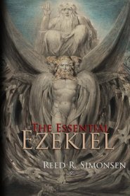 The Essential Ezekiel: a summation of Vol. 5: Ezekiel & the Millennial Reign of Christ