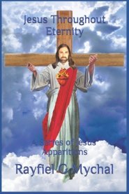 Jesus Throughout Eternity: A Series of Jesus' Apparitions