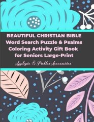 Beautiful Christian Bible Word Search Puzzle & Psalms Coloring Activity Gift Book for Seniors Large-Print: Words Searches Puzzle & Coloring Book Gift