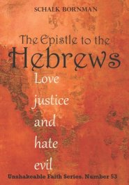 Hebrews: Love justice and hate evil