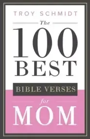 The 100 Best Bible Verses for Mom