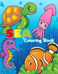 Sea Coloring Book: For Kids (Fish, Dolphins, Turtles, Sharks and More)