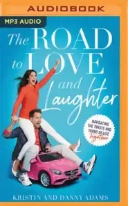 The Road to Love and Laughter: Navigating the Twists and Turns of Life Together