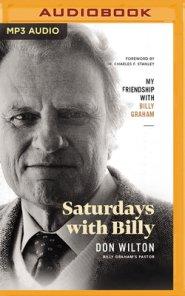 Saturdays with Billy: My Friendship with Billy Graham